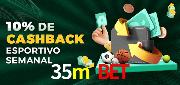 10% de bônus de cashback na 35m bet