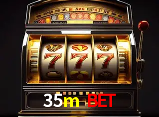 cassino 35m bet